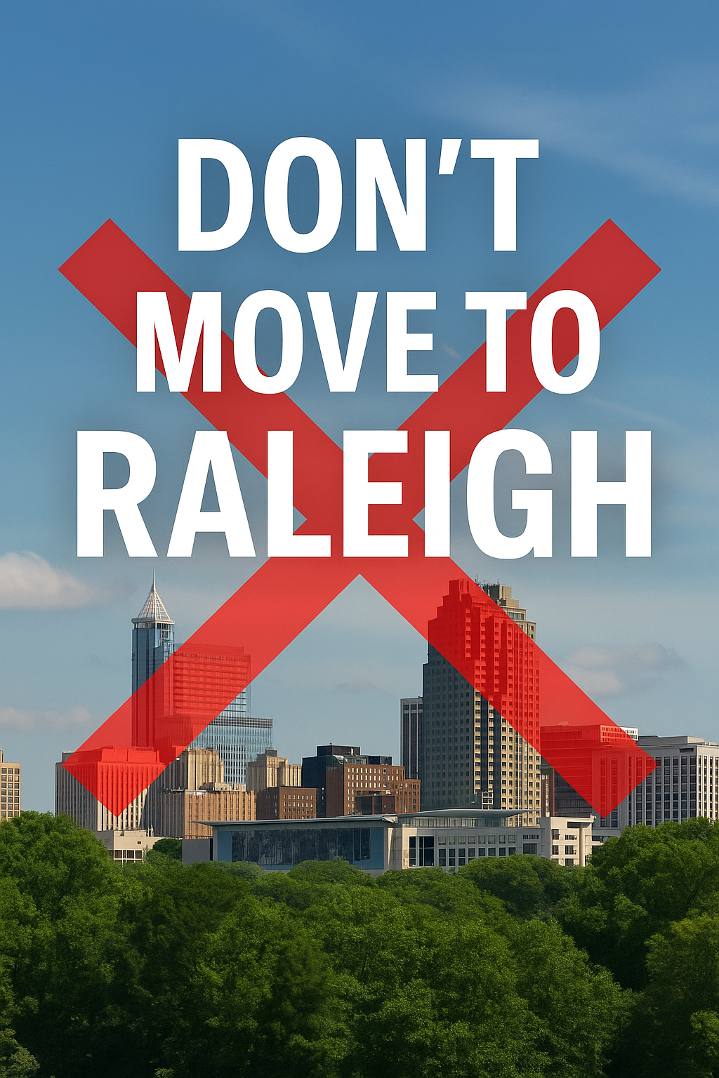 Top 5 Reasons NOT to Move to Raleigh (And Why People Still Do)